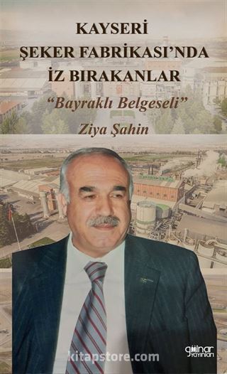 Kayseri Şeker Fabrikası'nda İz Bırakanlar 'Bayraklı Belgeseli'