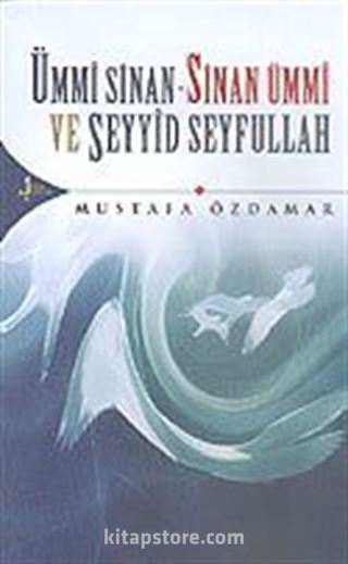 Ümmi Sinan-Sinan Ümmi ve Seyyid Seyfullah