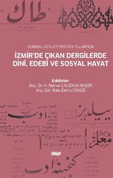 Osmanlı Devleti'nin Son Yıllarında İzmir'de Çıkan Dergilerde Dinî, Edebî ve Sosyal Hayat