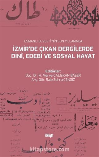 Osmanlı Devleti'nin Son Yıllarında İzmir'de Çıkan Dergilerde Dinî, Edebî ve Sosyal Hayat