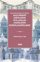 Şanlıurfa Merkez İlçelerdeki Bazı Mimari Eserlerde Kullanılan Hadislerin Değerlendirilmesi