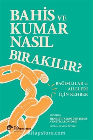 Bahis ve Kumar Nasıl Bırakılır? Bağımlılar ve Aileleri İçin Rehber