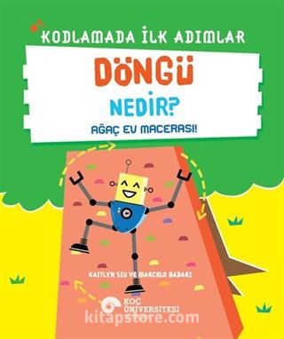 Kodlamada İlk Adımlar Döngü Nedir? Ağaç Ev Macerası!