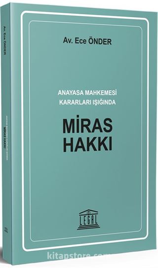 Anayasa Mahkemesi Kararları Işığında Miras Hakkı