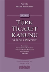 Notlu Türk Ticaret Kanunu ve İlgili Mevzuat