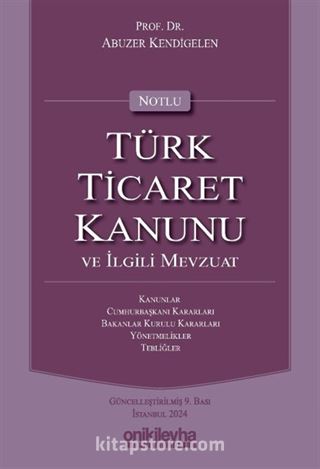 Notlu Türk Ticaret Kanunu ve İlgili Mevzuat