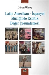 Latin Amerikan - İspanyol Müziğinde Estetik Değer Çözümlemesi