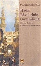 Hadis Ravilerinin Güvenilirliği (Tespiti, İmkanı, Hadisin Sıhhatine Etkisi)