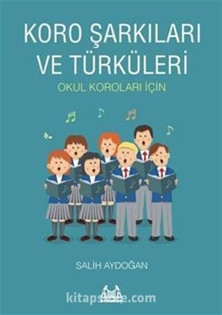 Koro Şarkıları ve Türküleri