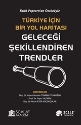 Türkiye İçin Bir Yol Haritası Geleceği Şekillendiren Trendler