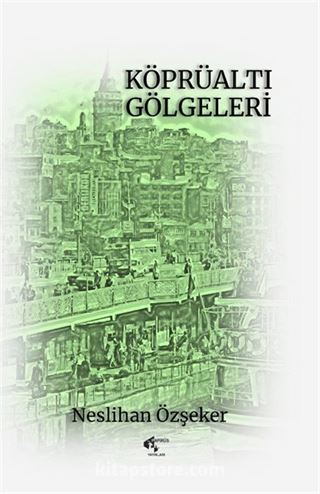 Köprüaltı Gölgeleri