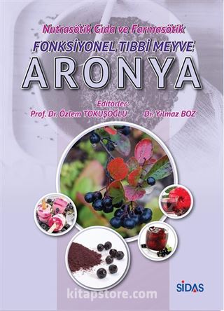 Nutrasötik Gıda ve Farmasötik Fonksiyonel Tıbbi Meyve: Aronya