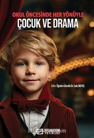 Okul Öncesinde Her Yönüyle Çocuk ve Drama