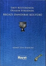 İskit Kültürünün Oluşum Evresinde Begazı-Dandıbay Kültürü