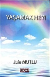 Yaşamak Hey!