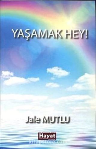 Yaşamak Hey!