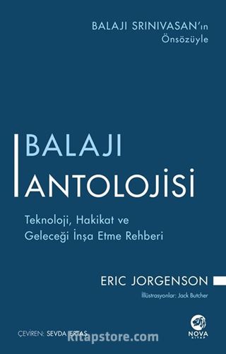 Balajı Antolojisi: Teknoloji, Hakikat ve Geleceği İnşa Etme Rehberi