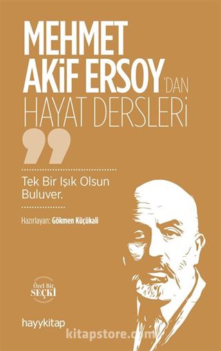 Mehmet Akif Ersoy'dan Hayat Dersleri