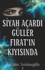 Siyah Açardı Güller Fırat'ın Kıyısında