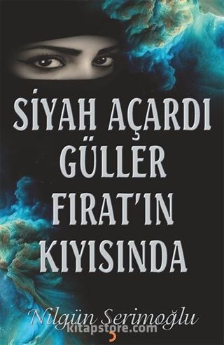 Siyah Açardı Güller Fırat'ın Kıyısında