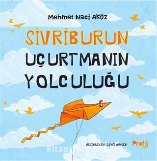 Sivriburun Uçurtmanın Yolculuğu