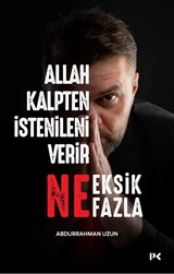 Allah Kalpten İstenileni Verir Ne Eksik Ne Fazla