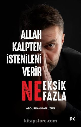 Allah Kalpten İstenileni Verir Ne Eksik Ne Fazla