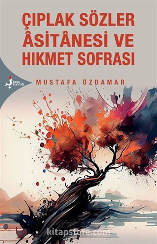 Çıplak Sözler Âsitanesi ve Hikmet Sofrası