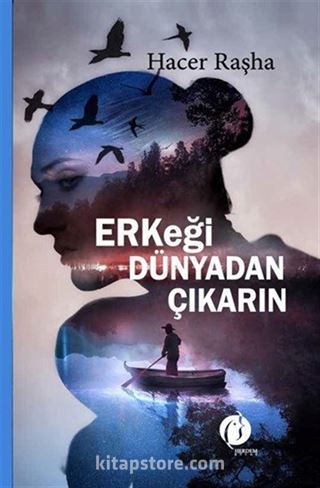 Erkeği Dünyadan Çıkarın