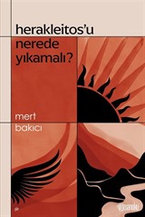 Herakleitos'u Nerede Yıkamalı?