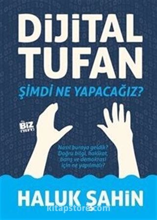 Dijital Tufan / Şimdi Ne Yapacağız?