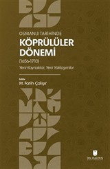 Osmanlı Tarihinde Köprülüler Dönemi (1656-1710) Yeni Kaynaklar, Yeni Yaklaşımlar