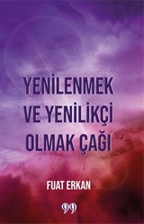 Yenilenmek ve Yenilikçi Olmak Çağı