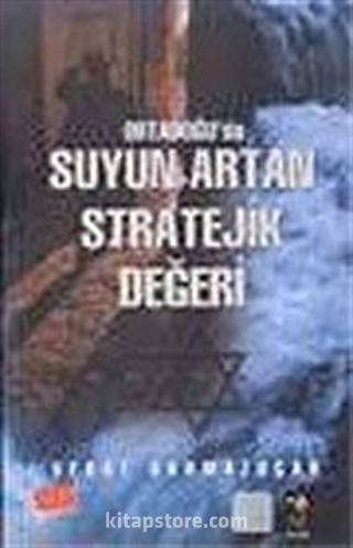 Ortadoğu'da Suyun Artan Stratejik Değeri