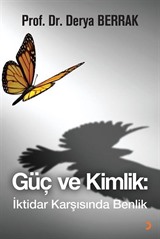 Güç ve Kimlik: İktidar Karşısında Benlik