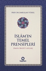 İslam'ın Temel Prensipleri (İman-İbadet -Ahlak)