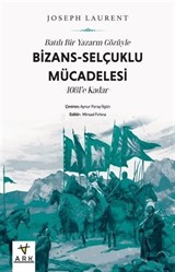 Batılı Bir Yazarın Gözüyle Bizans-Selçuklu Mücadelesi