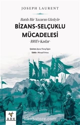 Batılı Bir Yazarın Gözüyle Bizans-Selçuklu Mücadelesi