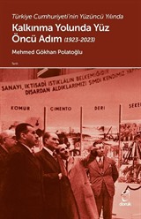 Türkiye Cumhuriyeti'nin Yüzüncü Yılında Kalkınma Yolunda Yüz Öncü Adım (1923-2023)