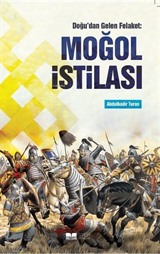 Doğu'dan Gelen Felaket: Moğol İstilası