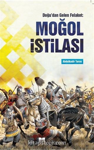 Doğu'dan Gelen Felaket: Moğol İstilası