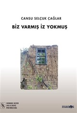 Biz Varmış İz Yokmuş