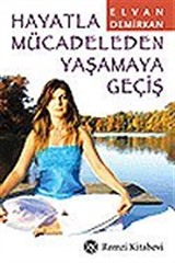 Hayatla Mücadeleden Yaşamaya Geçiş