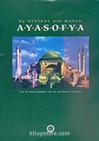 Üç Devirde Bir Mabed Ayasofya (Kutulu)