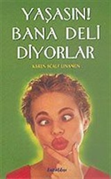 Yaşasın! Bana Deli Diyorlar