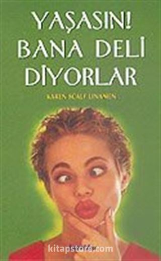 Yaşasın! Bana Deli Diyorlar