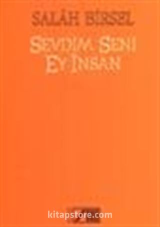 Sevdim Seni Ey İnsan