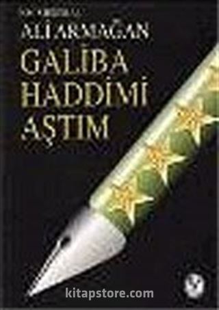 Galiba Haddimi Aştım