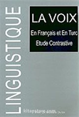 Linguistique/La Voix/En Français Et En Turc Etude Contrastive