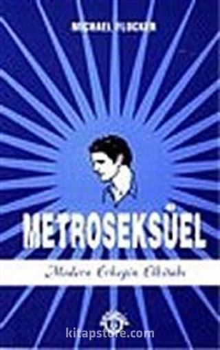 Metroseksüel Modern Erkeğin Elkitabı